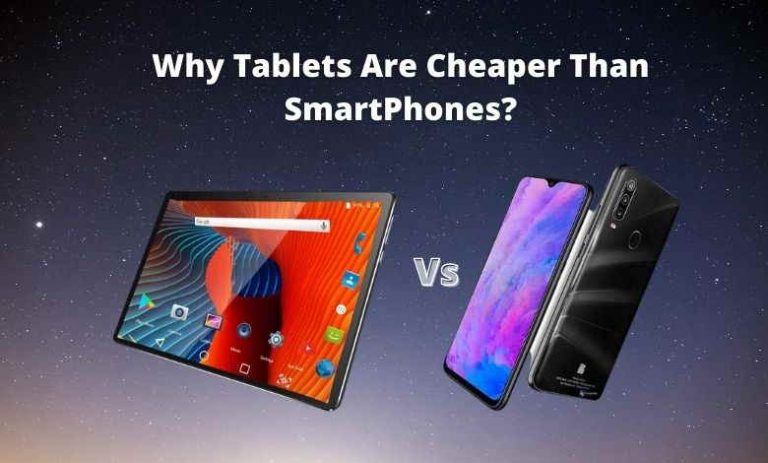Why Tablets Are Cheaper Than SmartPhones