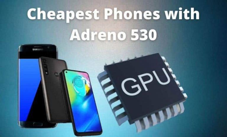 cheapest phones with adreno 530