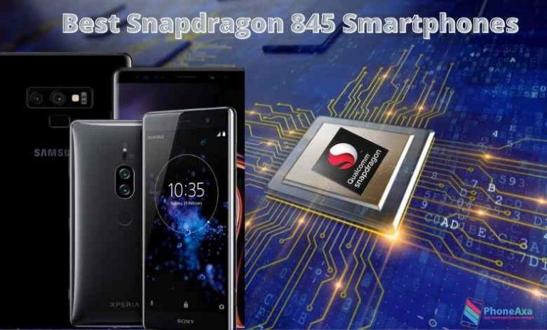 Top 5 Best Snapdragon 845 Smartphones to Buy In 2022