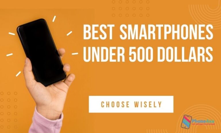 Best Smartphone Under 500 Dollars