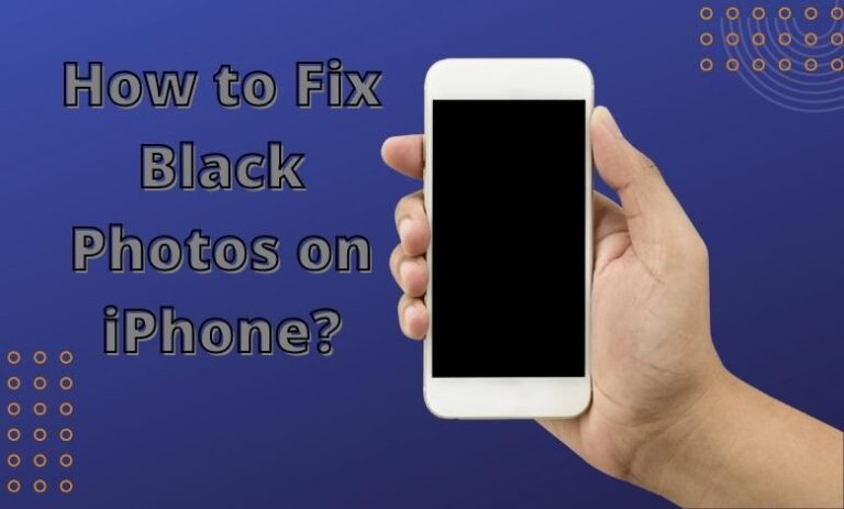 How to Fix Black Photos on iPhone?