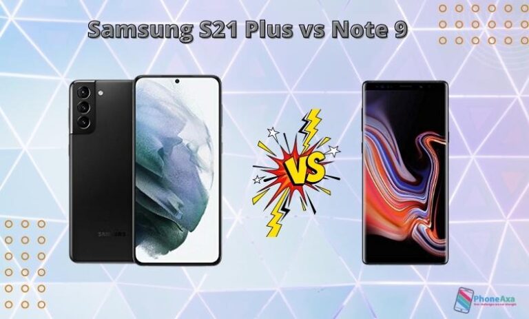 Samsung S21 Plus vs Note 9