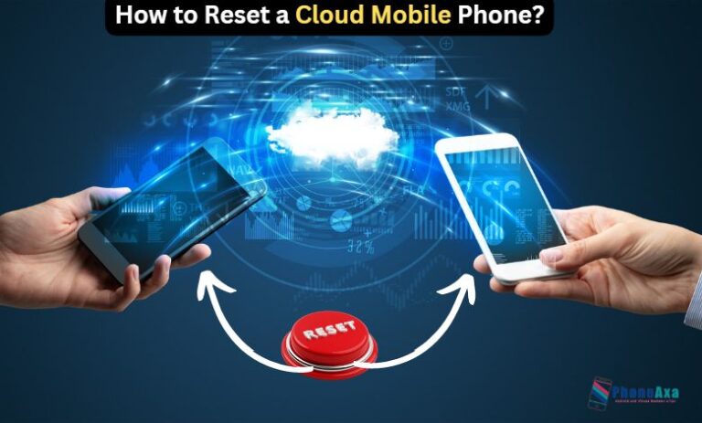 How to Reset a Cloud Mobile Phone| 2 Proven Methods